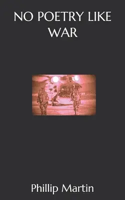 Nu există poezie ca războiul: ediție broșată - doar text (neilustrat) - No Poetry Like War: Paperback Edition - Text Only (Not Illustrated)