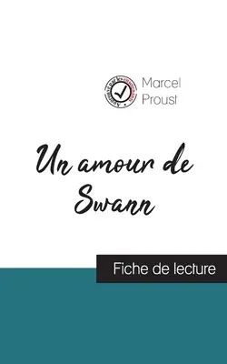 O dragoste de Swann de Marcel Proust (ghid de lectură și analiză completă a operei) - Un amour de Swann de Marcel Proust (fiche de lecture et analyse complte de l'oeuvre)