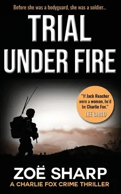 Procesul sub foc: Charlie Fox Crime Mystery Thriller Series - Trial Under Fire: Charlie Fox Crime Mystery Thriller Series