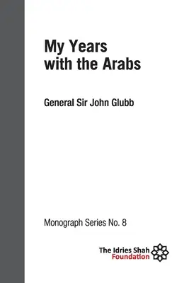Anii mei cu arabii: Monografia ISF 8 - My Years with the Arabs: ISF Monograph 8