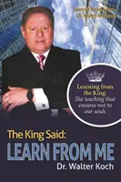 Regele a spus: Învață de la mine - The King Said: Learn from Me