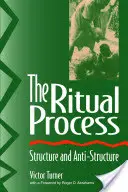 Procesul ritualic: Structură și antistructură - The Ritual Process: Structure and Anti-Structure