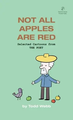 Nu toate merele sunt roșii: Desene animate selectate din THE POET - Volumul 4 - Not All Apples Are Red: Selected Cartoons from THE POET - Volume 4