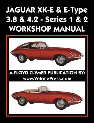 Manual de atelier Jaguar Xk-E & E-Type 3.8 & 4.2 Series 1 & 2 - Jaguar Xk-E & E-Type 3.8 & 4.2 Series 1 & 2 Workshop Manual