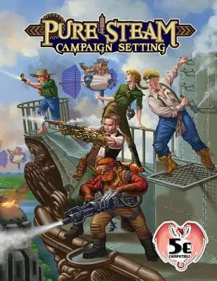 Setarea de campanie Pure Steam 5e - Pure Steam Campaign Setting 5e