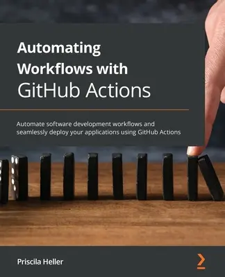 Automatizarea fluxurilor de lucru cu GitHub Actions: Automatizați fluxurile de lucru de dezvoltare software și implementați fără probleme aplicațiile dvs. utilizând GitHub Actions - Automating Workflows with GitHub Actions: Automate software development workflows and seamlessly deploy your applications using GitHub Actions