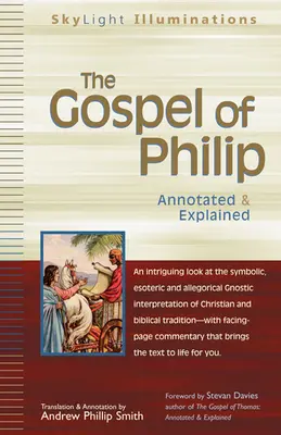 Evanghelia lui Filip: Adnotată și explicată - The Gospel of Philip: Annotated & Explained