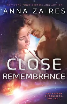 Amintiri apropiate: Cronicile Krinar: Volumul 3 - Close Remembrance: The Krinar Chronicles: Volume 3