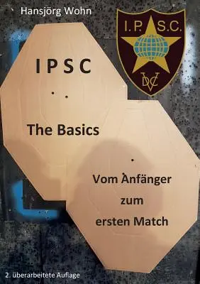 IPSC Noțiuni de bază: Vom Anfnger zum ersten Match - IPSC The Basics: Vom Anfnger zum ersten Match