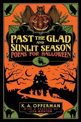 Past the Glad and Sunlit Season: Poezii pentru Halloween - Past the Glad and Sunlit Season: Poems for Halloween