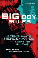 Big Boy Rules: Mercenarii Americii care luptă în Irak - Big Boy Rules: America's Mercenaries Fighting in Iraq