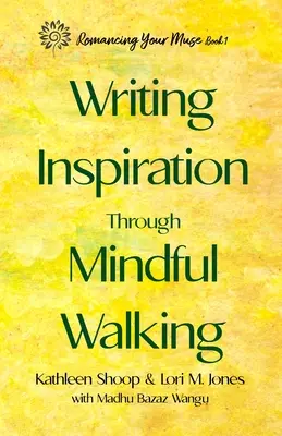 Inspirație pentru scris prin mersul conștient - Writing Inspiration Through Mindful Walking