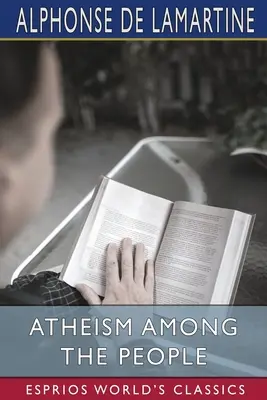 Ateismul printre oameni (Esprios Classics) - Atheism Among the People (Esprios Classics)