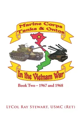 Tancuri și Ontos din Corpul Marinei în Vietnam: Cartea a doua - 1967 și 1968 - Marine Corps Tanks and Ontos in Vietnam: Book Two - 1967 and 1968