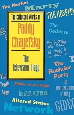 Operele colecționate ale lui Paddy Chayefsky: piese de televiziune - The Collected Works of Paddy Chayefsky: The Television Plays