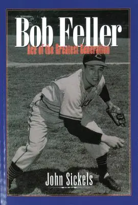 Bob Feller: Asul celei mai mari generații - Bob Feller: Ace of the Greatest Generation