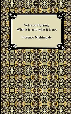 Note despre asistență medicală: Ce este și ce nu este - Notes on Nursing: What it is, and what it is not