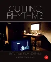Cutting Rhythms: Intuitive Film Editing
