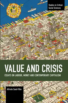 Valoare și criză: Eseuri privind munca, banii și capitalismul contemporan - Value and Crisis: Essays on Labour, Money and Contemporary Capitalism