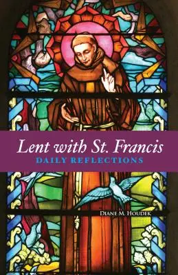 Postul Mare cu Sfântul Francisc: Reflecții zilnice - Lent with St. Francis: Daily Reflections