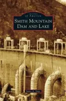 Barajul și lacul Smith Mountain - Smith Mountain Dam and Lake