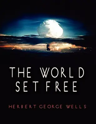 Lumea eliberată - The World Set Free