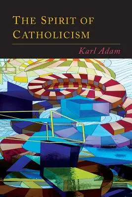 Spiritul catolicismului - The Spirit of Catholicism