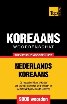Vocabular tematic olandeză-coreeană - 9000 de cuvinte - Thematische woordenschat Nederlands-Koreaans - 9000 woorden