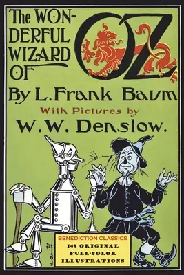 Minunatul Vrăjitor din Oz: (Cu 148 de ilustrații originale full-color) - The Wonderful Wizard of Oz: (With 148 original full-color illustrations)