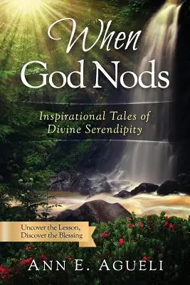 When God Nods: Povești inspiraționale ale serendipității divine - When God Nods: Inspirational Tales of Divine Serendipity