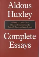Eseuri complete: Aldous Huxley, 1920-1925, Volumul I - Complete Essays: Aldous Huxley, 1920-1925, Volume I