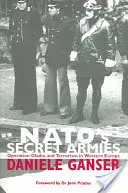 Armatele secrete ale NATO: Operațiunea Gladio și terorismul în Europa de Vest - Nato's Secret Armies: Operation Gladio and Terrorism in Western Europe