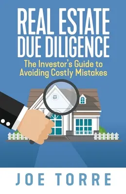 Real Estate Due Diligence: Ghidul investitorului pentru evitarea greșelilor costisitoare - Real Estate Due Diligence: The Investor's Guide to Avoiding Costly Mistakes