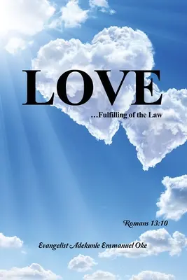Dragostea: ...împlinirea legii - Love: ...Fulfilling of the Law