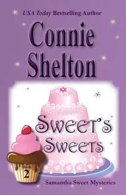 Dulciurile lui Sweet: Samantha Sweet Mysteries, Cartea 2 - Sweet's Sweets: Samantha Sweet Mysteries, Book 2