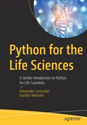 Python pentru științele vieții: O introducere delicată în Python pentru cercetătorii din domeniul vieții - Python for the Life Sciences: A Gentle Introduction to Python for Life Scientists
