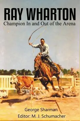 Ray Wharton: Campion în arenă și în afara ei - Ray Wharton: Champion In and Out of the Arena