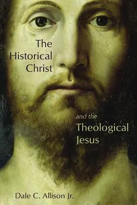 Hristosul istoric și Iisus teologic - The Historical Christ and the Theological Jesus