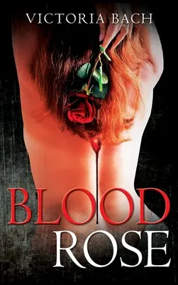 Trandafir de sânge - Blood Rose