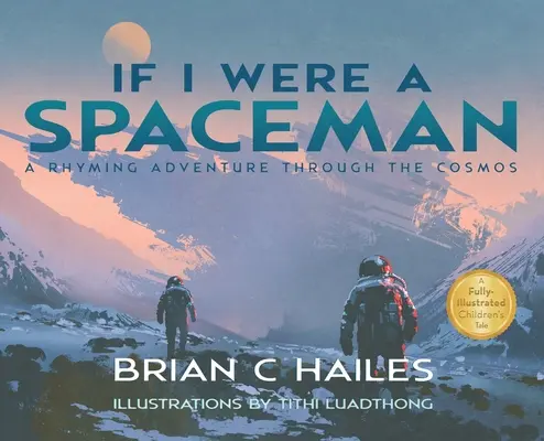 Dacă aș fi un astronaut: O aventură cu rime prin cosmos - If I Were a Spaceman: A Rhyming Adventure Through the Cosmos