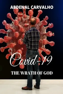 Covid 19 - Mânia lui Dumnezeu - Covid 19 - The Wrath of God
