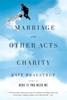 Căsătoria și alte acte de caritate - Marriage and Other Acts of Charity