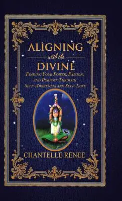 Alinierea cu Divinul: Găsește-ți puterea, pasiunea și scopul prin autocunoaștere și iubire de sine - Aligning with the Divine: Finding Your Power, Passion, and Purpose Through Self-Awareness and Self-Love