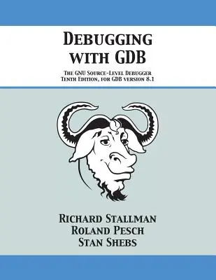 Depanarea cu GDB: Depanatorul GNU la nivel de sursă - Debugging with GDB: The GNU Source-Level Debugger