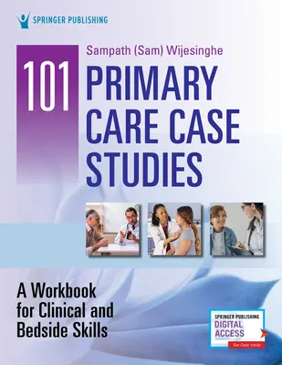 101 Studii de caz în îngrijirea primară: Un caiet de lucru pentru abilități clinice și de pat - 101 Primary Care Case Studies: A Workbook for Clinical and Bedside Skills