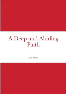 O credință profundă și statornică - A Deep and Abiding Faith