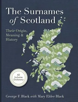Numele de familie din Scoția: Originea, semnificația și istoria lor - Surnames of Scotland: Their Origin, Meaning and History