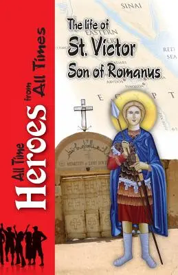 Viața Sfântului Victor, fiul lui Romanus - The Life of Saint Victor Son of Romanus