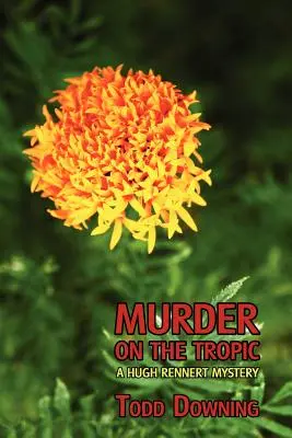 Crima de pe Tropic (un mister Hugh Rennert) - Murder on the Tropic (a Hugh Rennert Mystery)