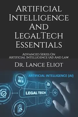 Artificial Intelligence And LegalTech Essentials: Seria avansată privind inteligența artificială (AI) și dreptul - Artificial Intelligence And LegalTech Essentials: Advanced Series On Artificial Intelligence (AI) And Law